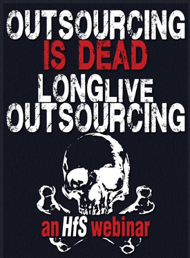 Replay of “Outsourcing is DEAD! Long Live Outsourcing…”
